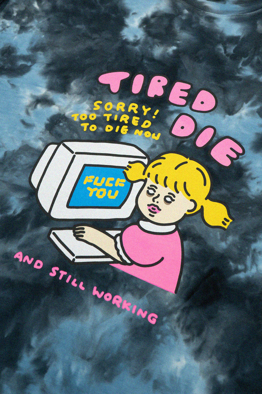 TIRED DIE